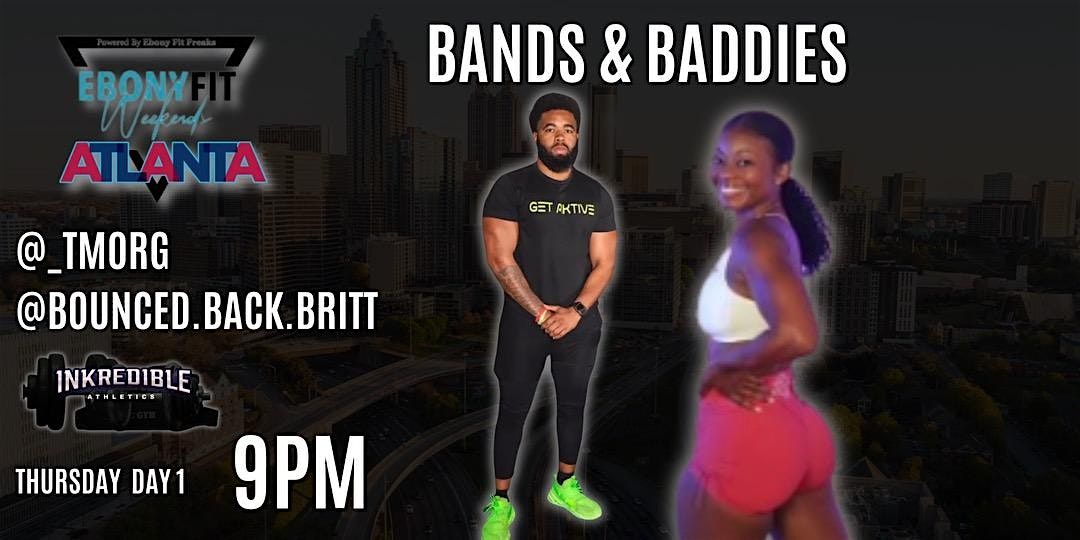 Bands & Baddies @_tmorg & @bounced.back.britt  ( Ebony Fit Weekend)