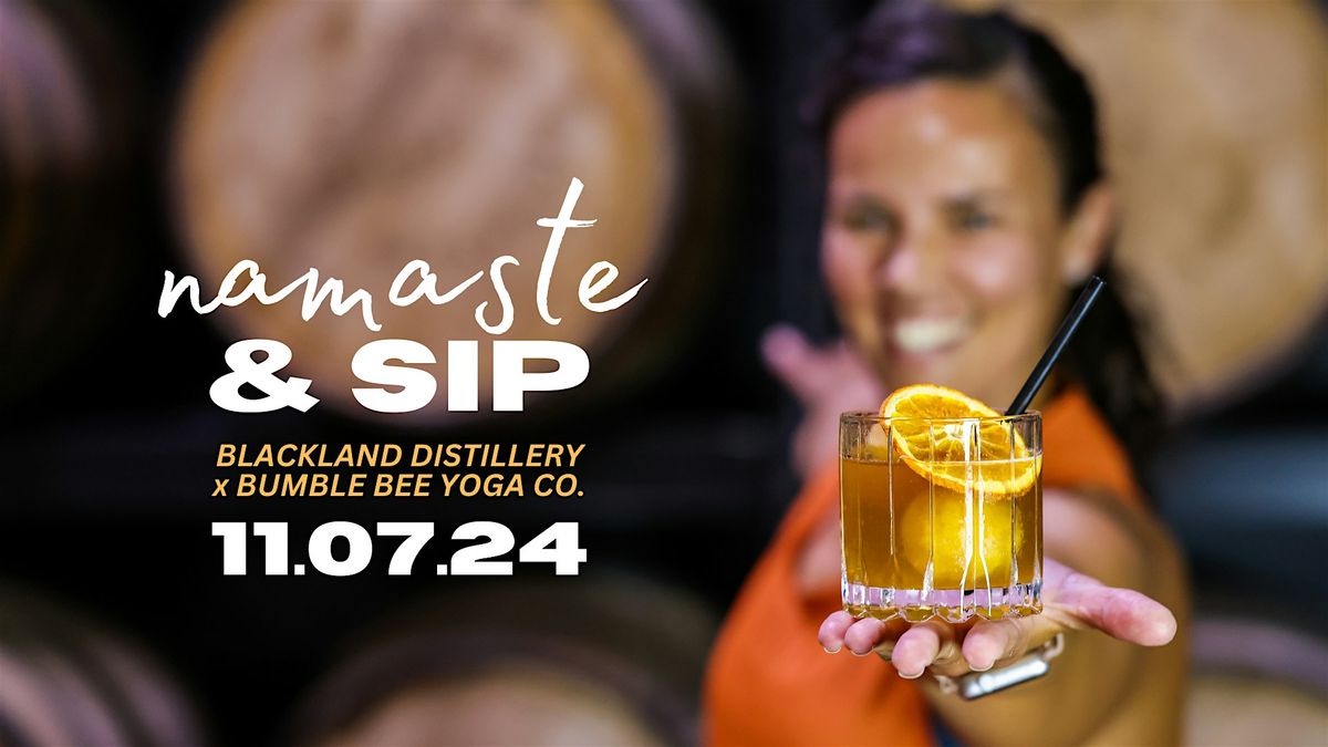 Namaste & Sip |  Blackland Distillery x Bumble Bee Yoga Co.