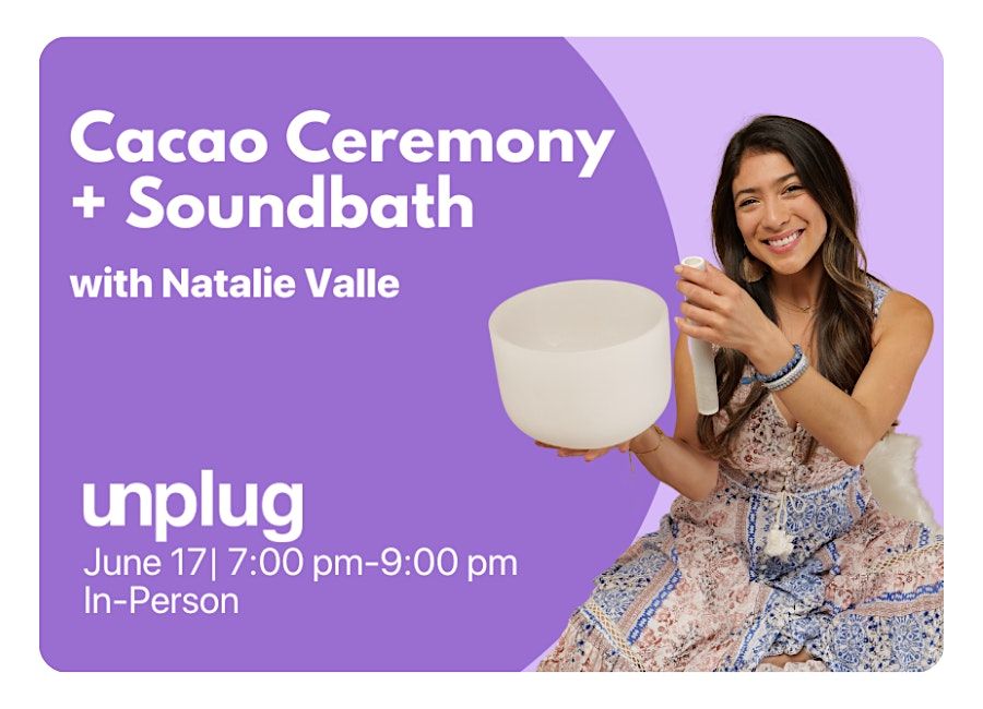 In Person: Cacao Ceremony + Soundbath with Natalie Valle