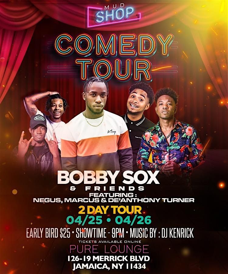 BOBBY SOX & FRIENDS MUD SHOP COMEDY TOUR
