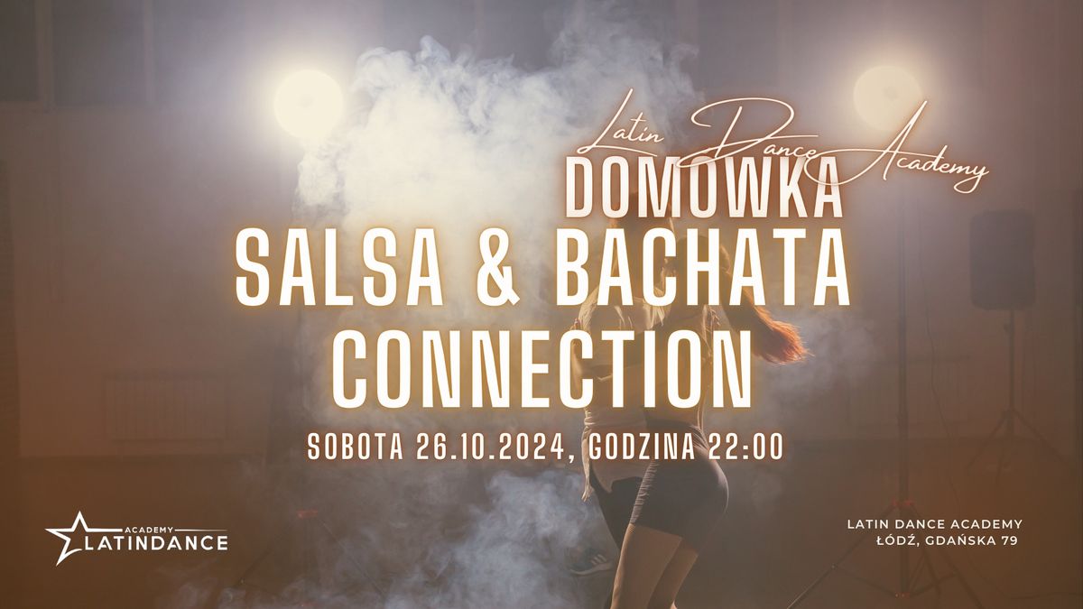 Salsa <3 Bachata Connection - Dom\u00f3wka w LDA! 26.10.2024