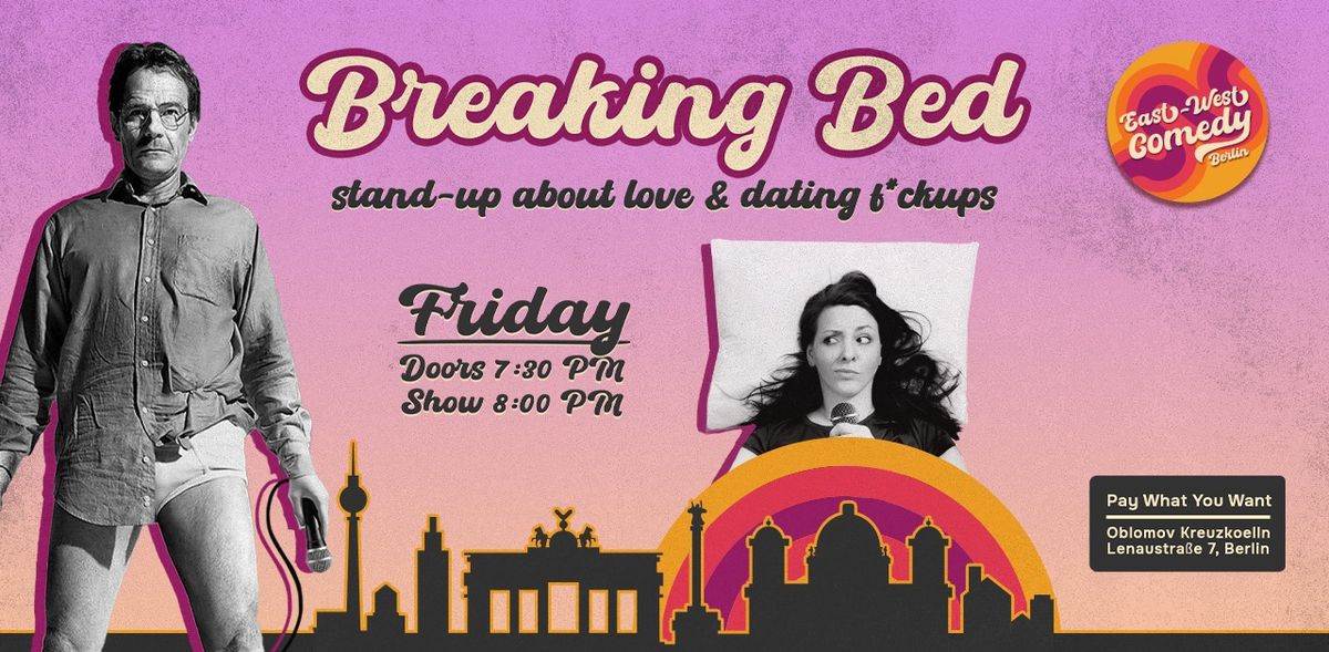 Breaking Bed: English Stand-up About Love & Dating F*ckups 07.02.25