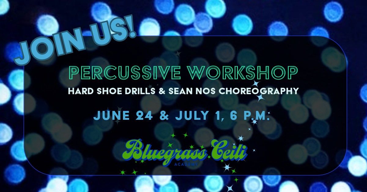 Irish Dance Percussive Workshop with Bluegrass Ceili