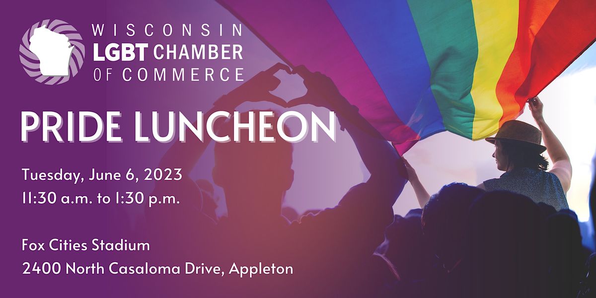 WI LGBT Chamber of Commerces Pride Luncheon, Fox Cities Stadium