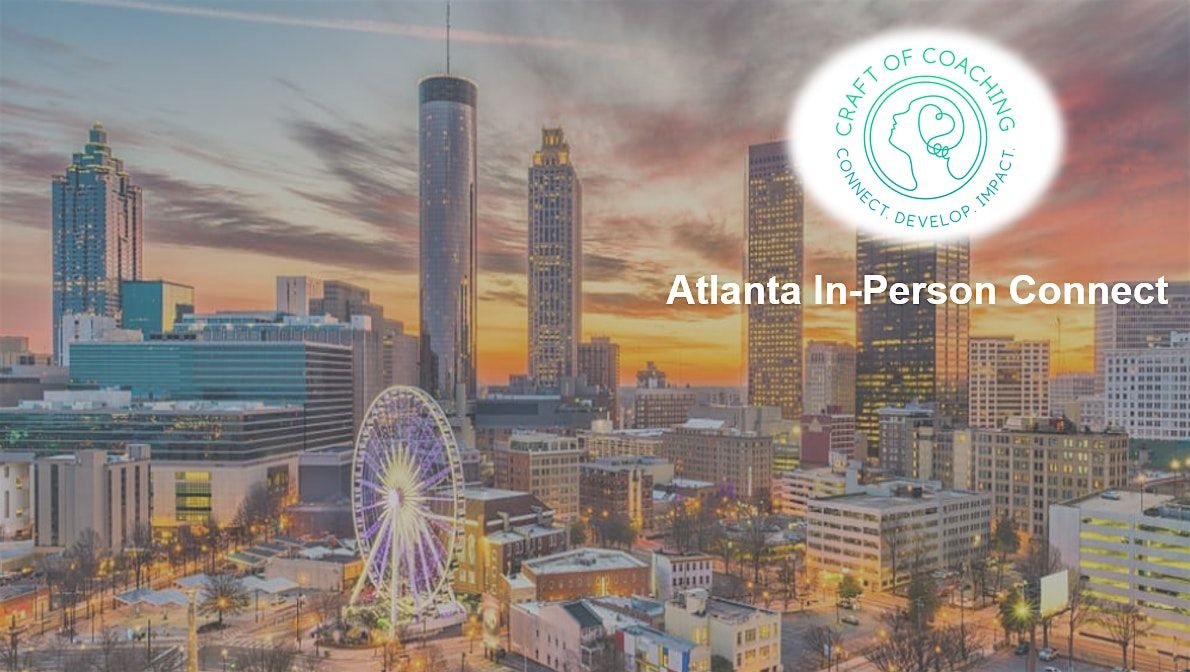 Craft of Coaching Atlanta In-Person Connect!