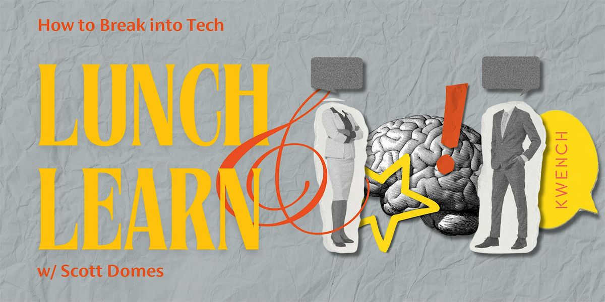 Lunch & Learn w\/ Scott: How to Break into Tech