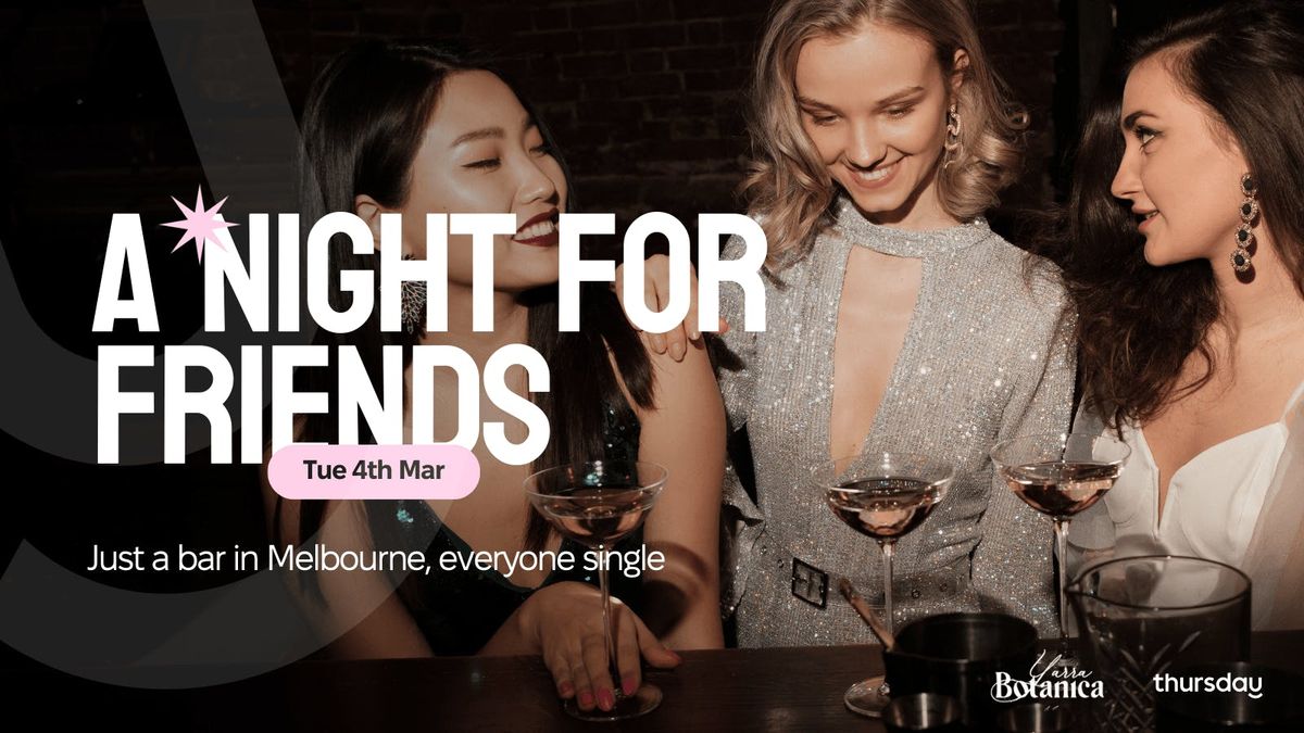 Thursday | Yarra Botanica  (Ladies Social Night) | Melbourne