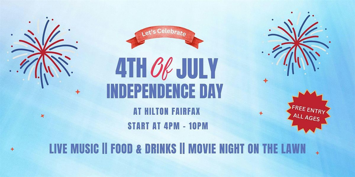 4th of July Celebration at Hilton Fairfax