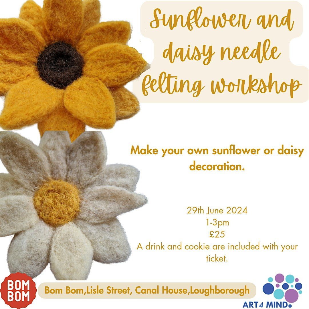 Sunflower and daisy needle felting workshop