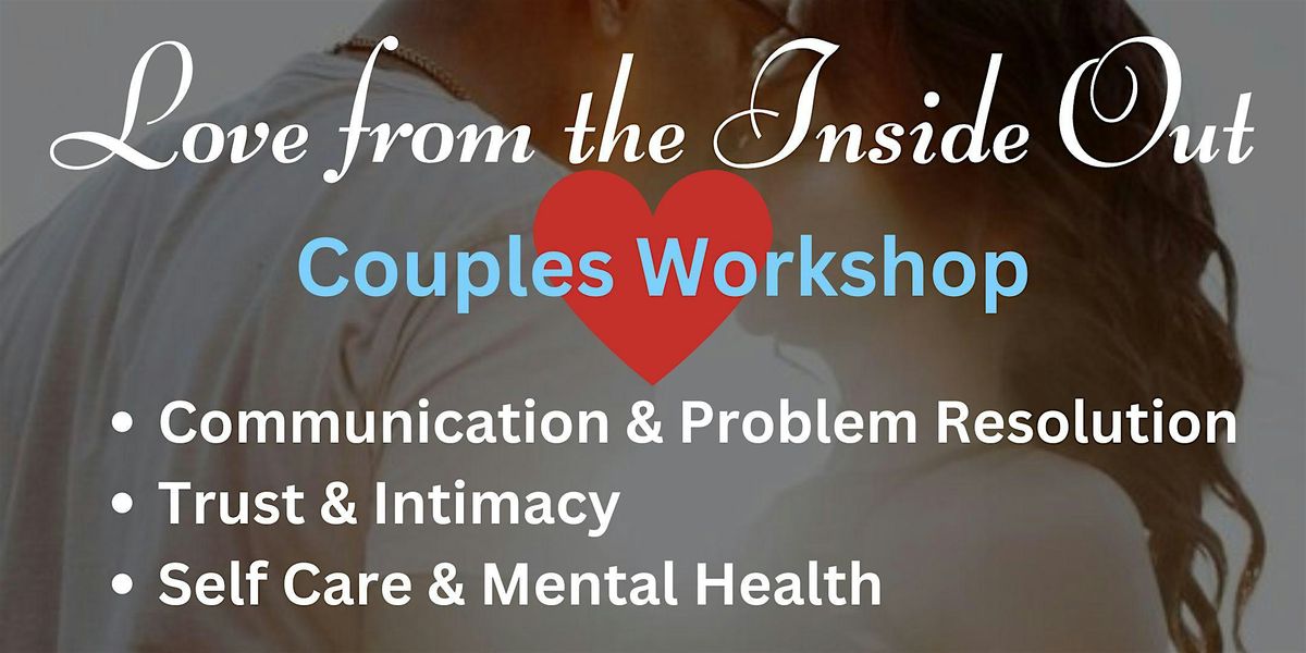 "Love from the Inside Out" Workshop with Steven Russell & Sophia Russell