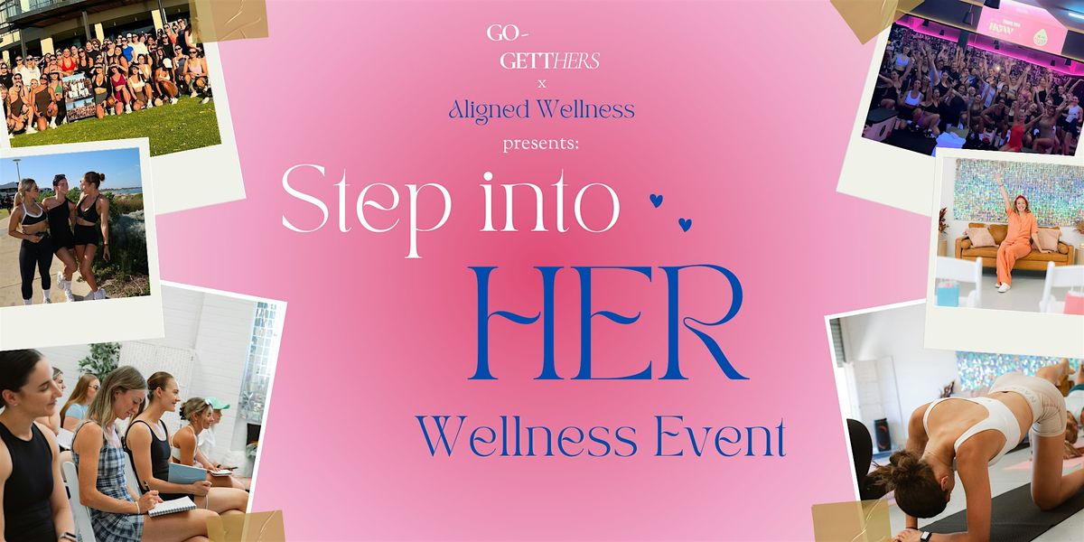 Go-Getthers x Aligned Wellness - Step into HER Power Wellness Event