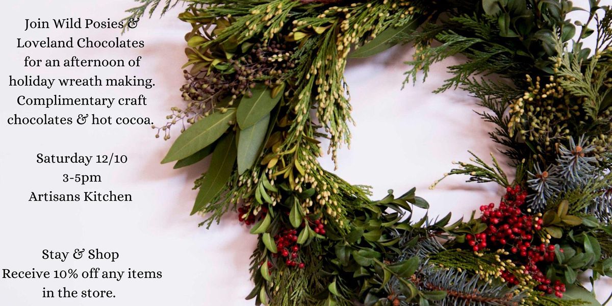 Holiday Wreath w/Wild Posies & Loveland Chocolates, Artisans