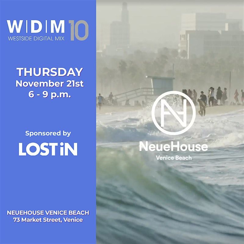 Westside Digital Mix: NeueHouse Venice Beach \u2013 Sponsored by LOST iN