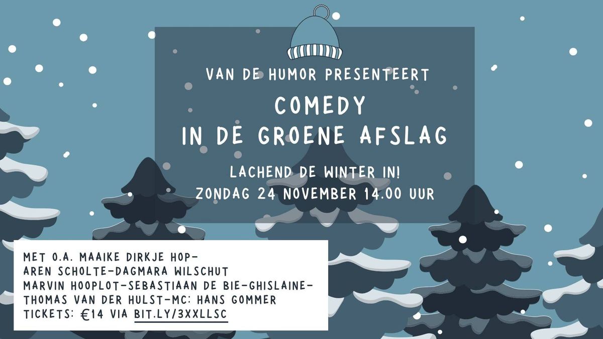 Van de Humor presenteert: Lachend de winter in bij De Groene Afslag!