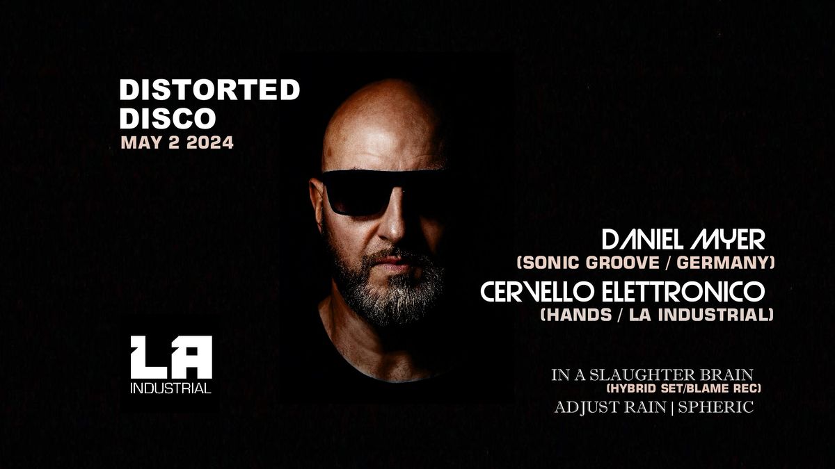 DISTORTED DISCO w Daniel Myer, Cervello Elettronico, Release Party for Ryuji Takeuchi (BLAME REC) 