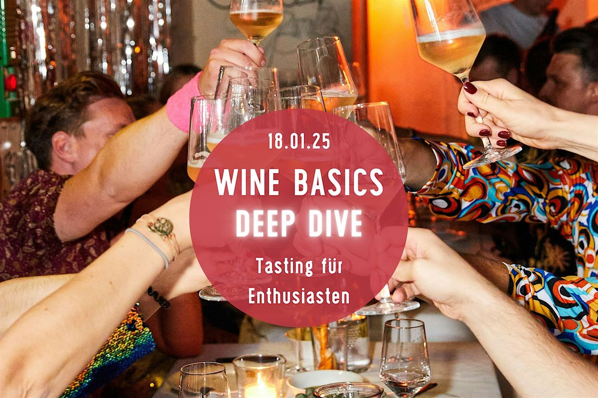 Wine Basics DEEP DIVE - Wein-Tasting f\u00fcr Enthusiasten - Tasting Room