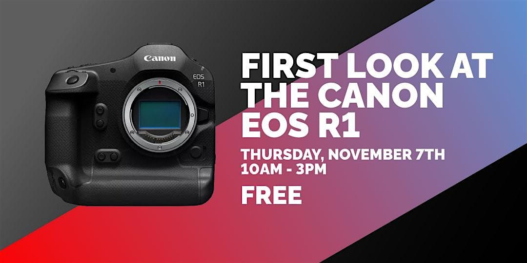 A FIRST LOOK AT THE CANON EOS R1!