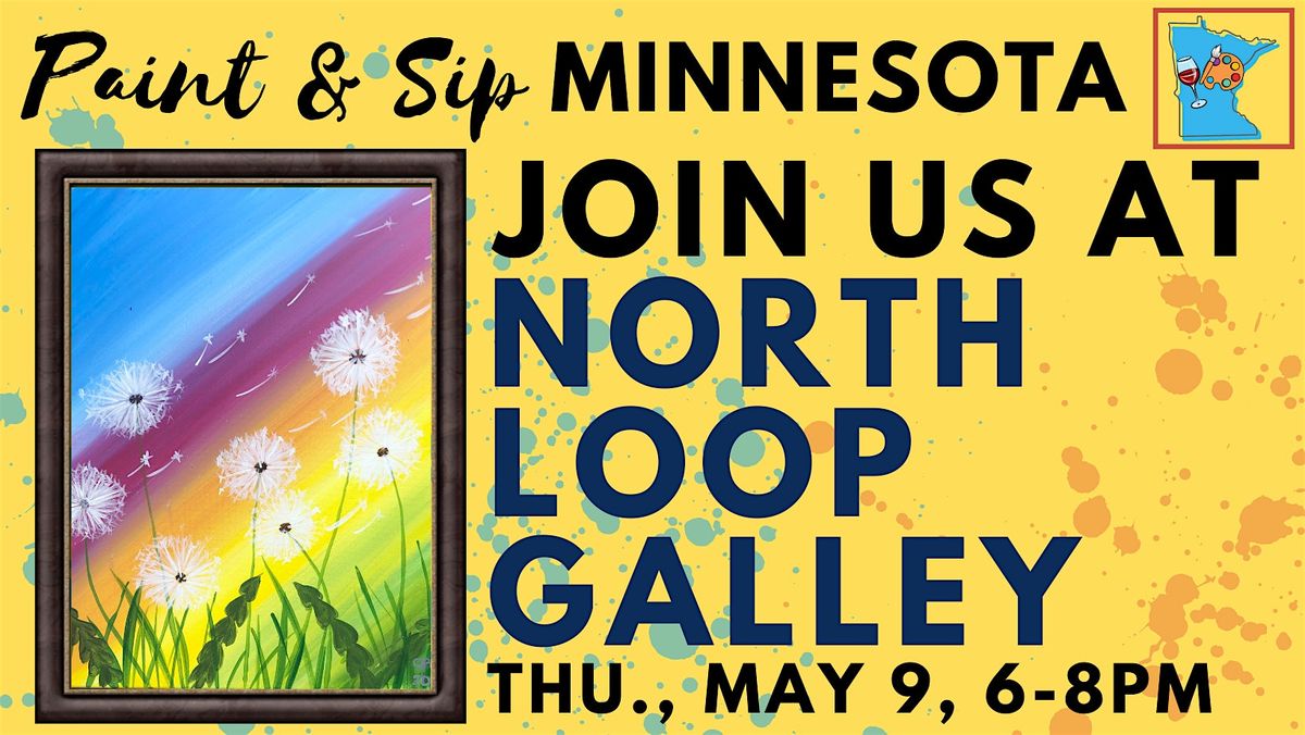 May 9 ~ Mother's Day Weekend ~ Paint & Sip at North Loop Galley
