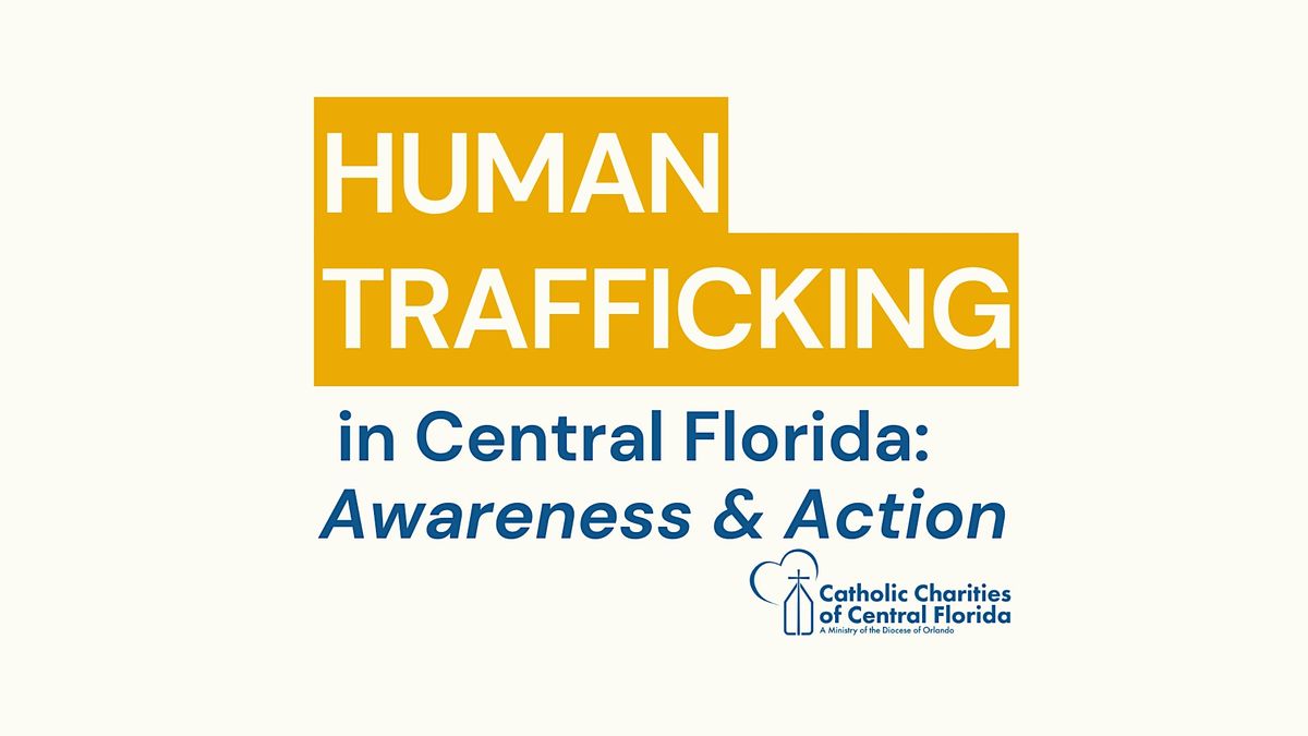 Human Trafficking in Central Florida - Awareness and Action Training