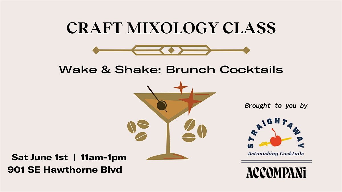 Craft Mixology Class- Wake & Shake: Brunch Cocktails