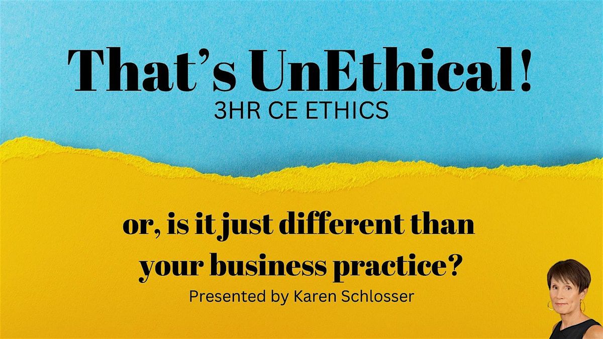 That's UnEthical! (3HR CE OH ETHICS)