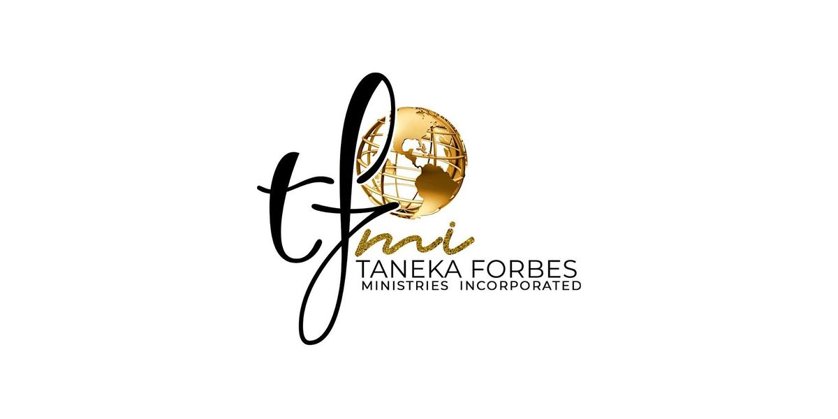 Taneka Forbes Ministries, Inc. Presents: Kingdom Ladies Retreat 2024