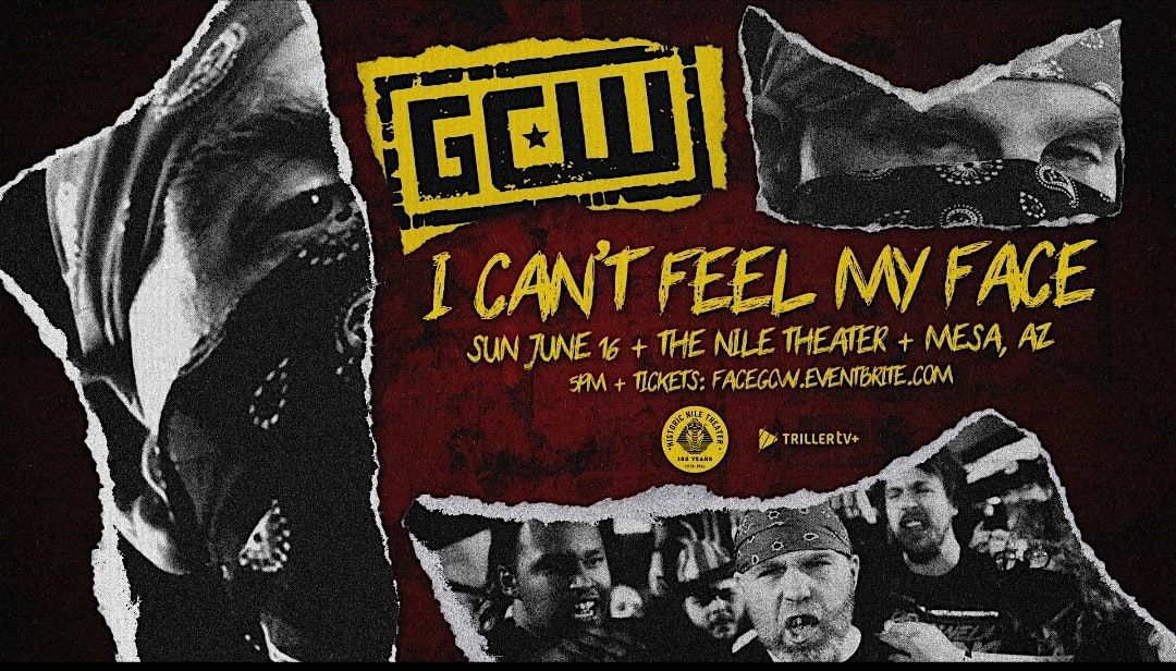 GCW Presents "I CAN'T FEEL MY FACE" 2024
