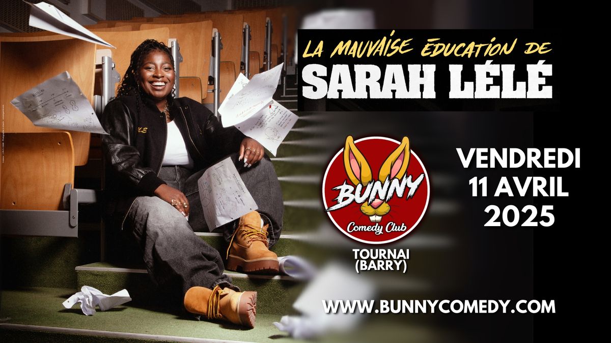 One Woman Show: La mauvaise \u00e9ducation de Sarah L\u00e9l\u00e9 - Au Bunyy Comedy Club Tournai (Barry)