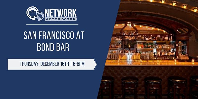 Network After Work San Francisco at Bond Bar