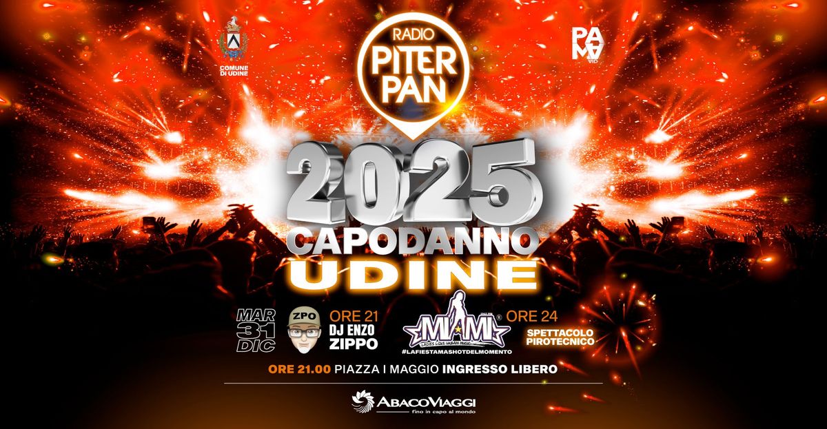 Capodanno 2025 Udine Piazza Primo Maggio | Radio Piterpan & Miami 