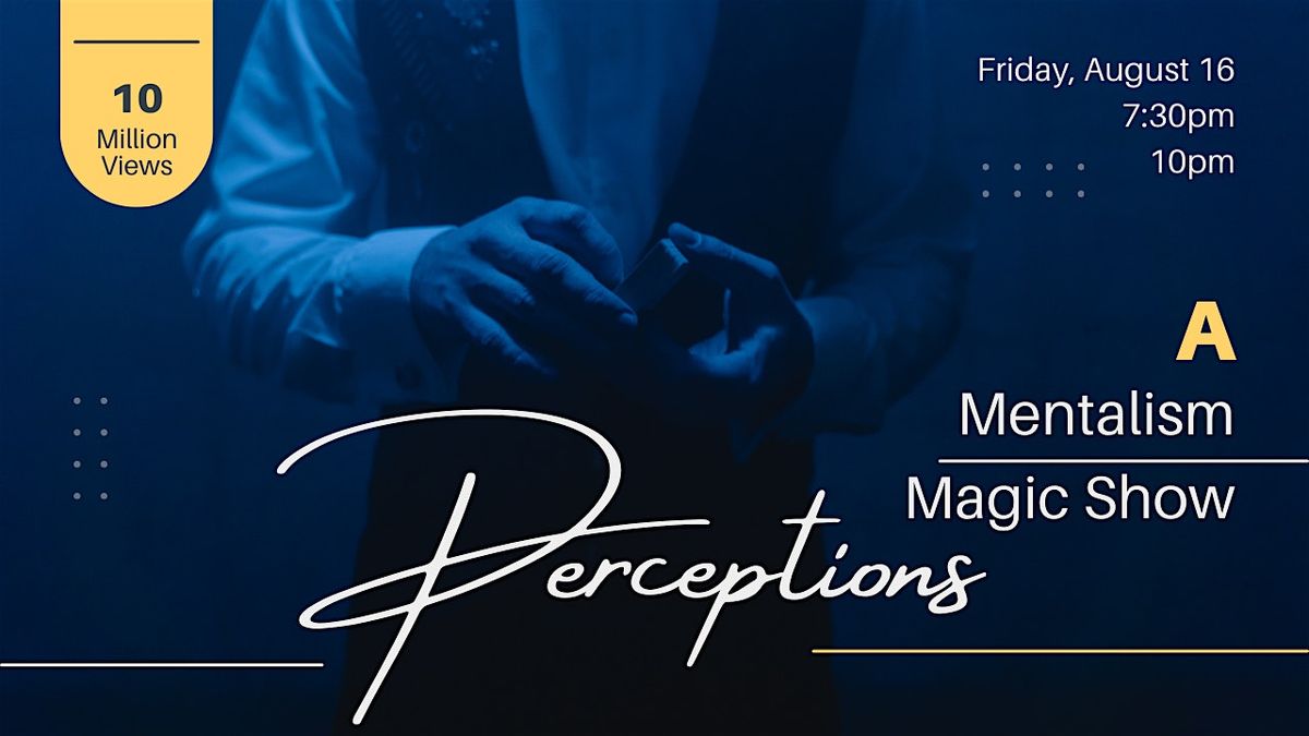 Perceptions: A Mentalism Magic Show