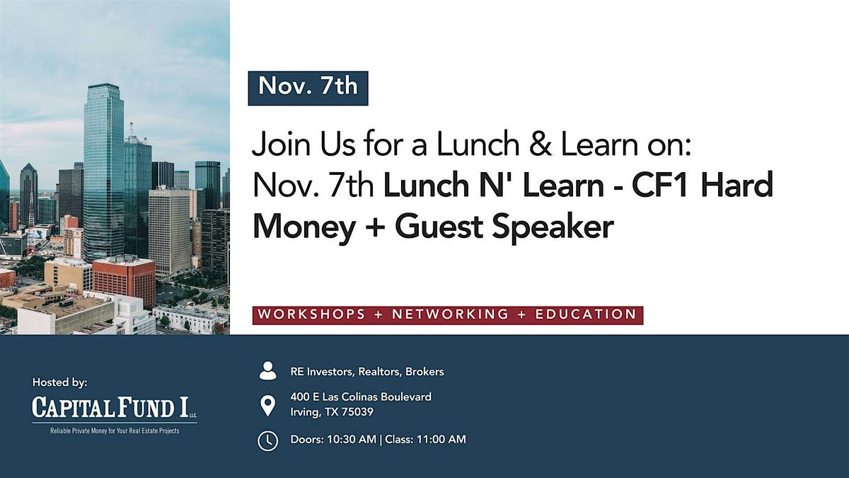 Texas Nov. Lunch N' Learn - CF1 Hard Money + Steve Csobaji