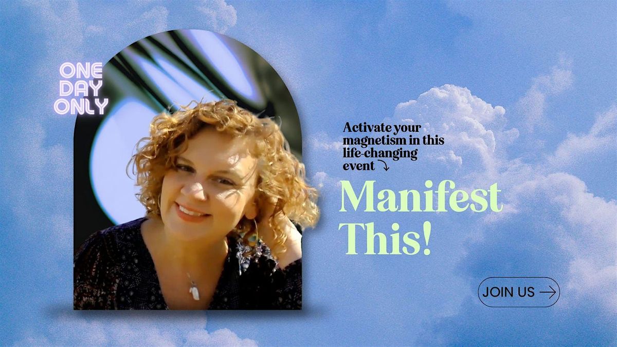 Manifest This! FREE Full-Day Summit to Activate your Magnetism