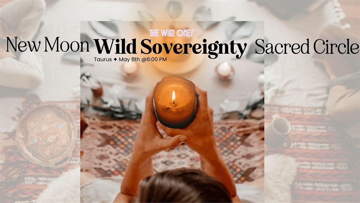 New Moon \u25d0 Wild Sovereignty Sacred Circle