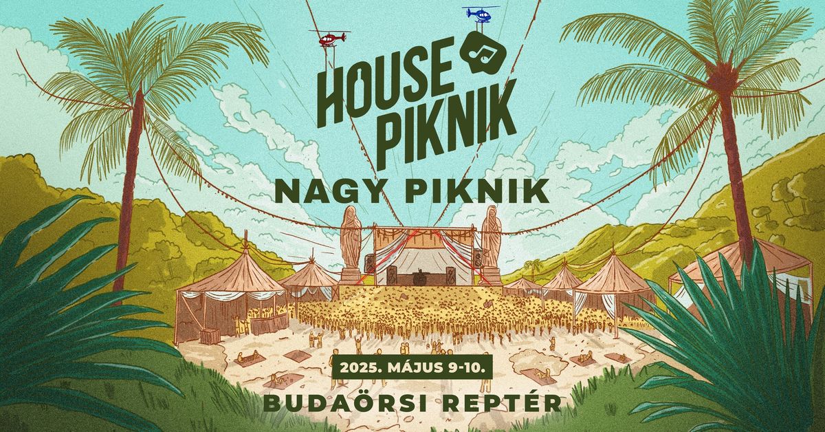 House Piknik - NAGY PIKNIK 2025 @ Buda\u00f6rsi Rep\u00fcl\u0151t\u00e9r