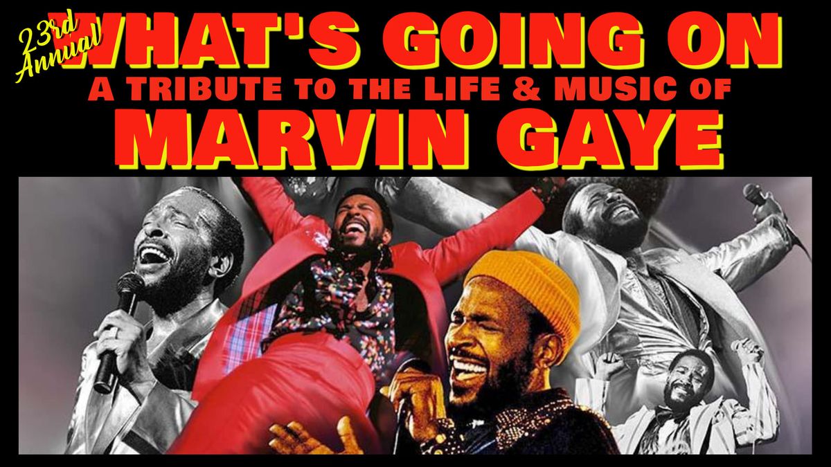 What\u2019s Going On \u2013 A Tribute to the Life & Music of Marvin Gaye