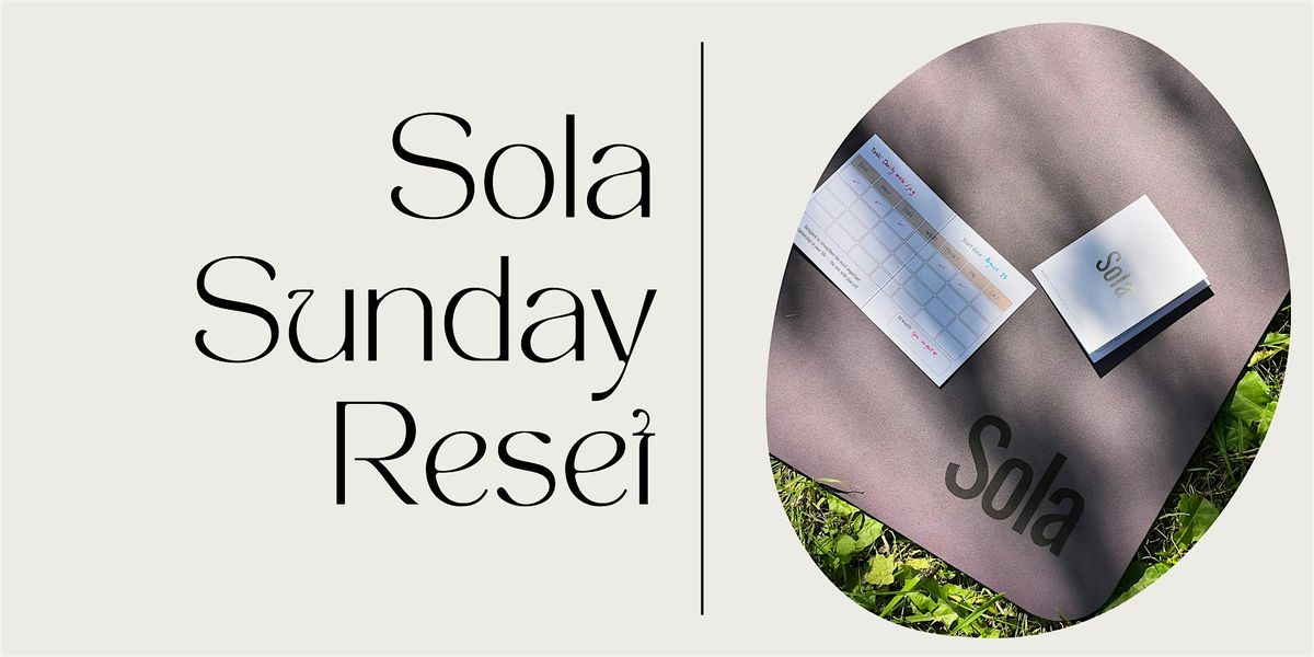 Sola Sunday Reset