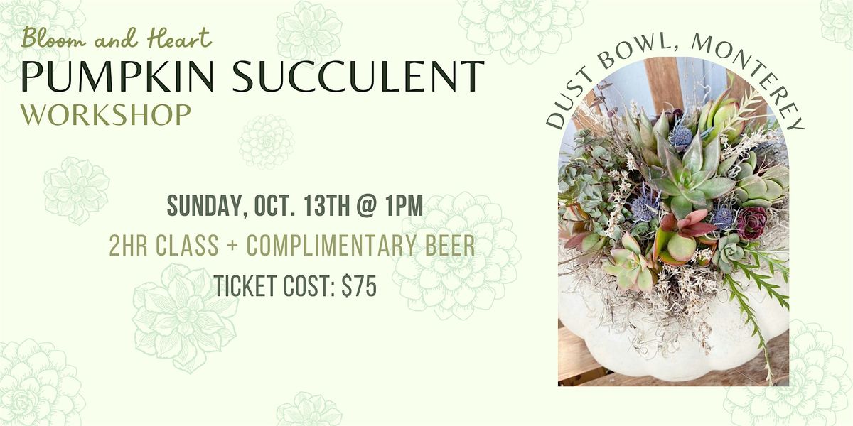 Pumpkin Succulent Workshop at Dust Bowl Monterey!