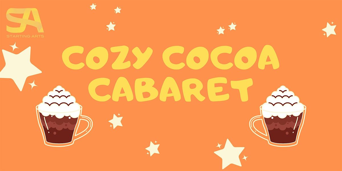 Starting Arts' Cozy Cocoa Cabaret