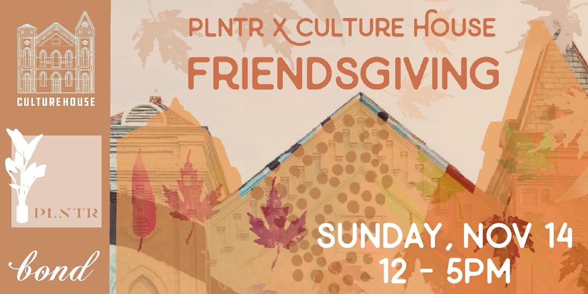 Friendsgiving at Culture House