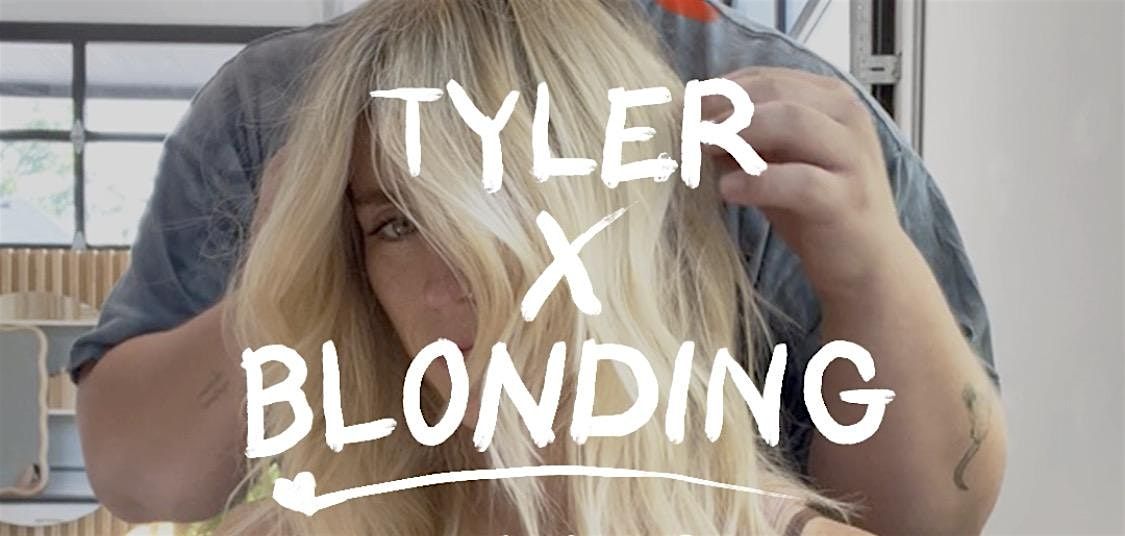 Tyler x Blonding