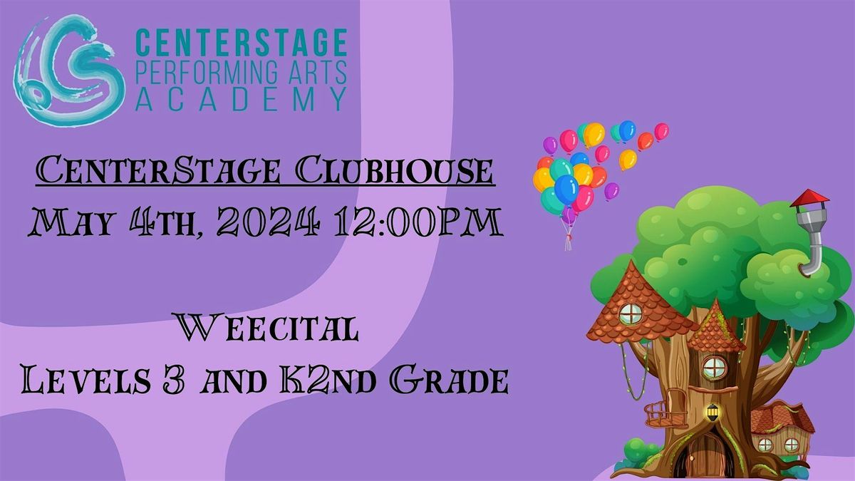 Weecital 2024 - CenterStage Clubhouse - CenterStage PAA -  Saturday 12:00PM