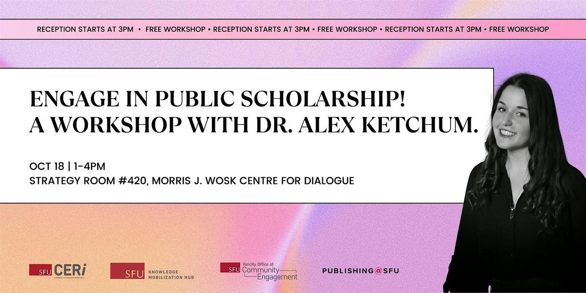 Engage in Public Scholarship! A workshop with Dr. Alex Ketchum.