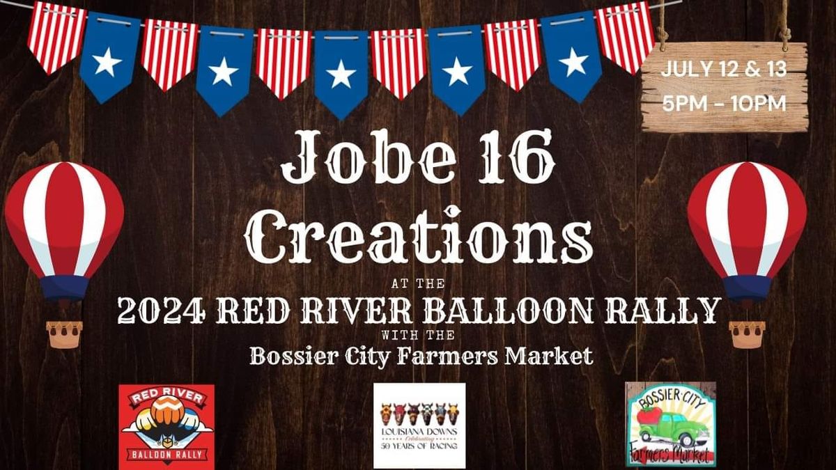 \ud83c\uddfa\ud83c\uddf2Jobe 16 Creations* at the Red River Balloon Rally\ud83c\uddfa\ud83c\uddf2