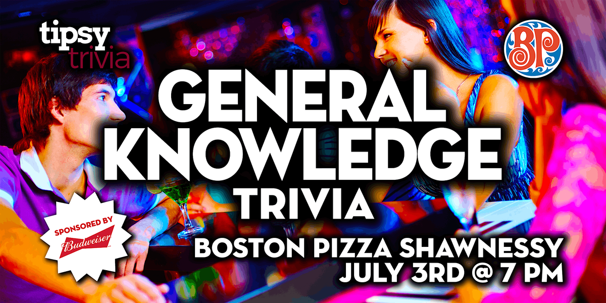 Calgary: Boston Pizza Shawnessy - General Knowledge Trivia - Jul 3, 7pm