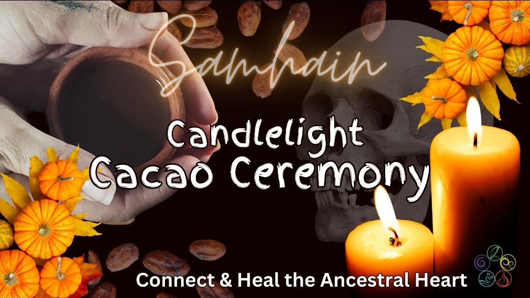 Samhain Cacao Ceremony