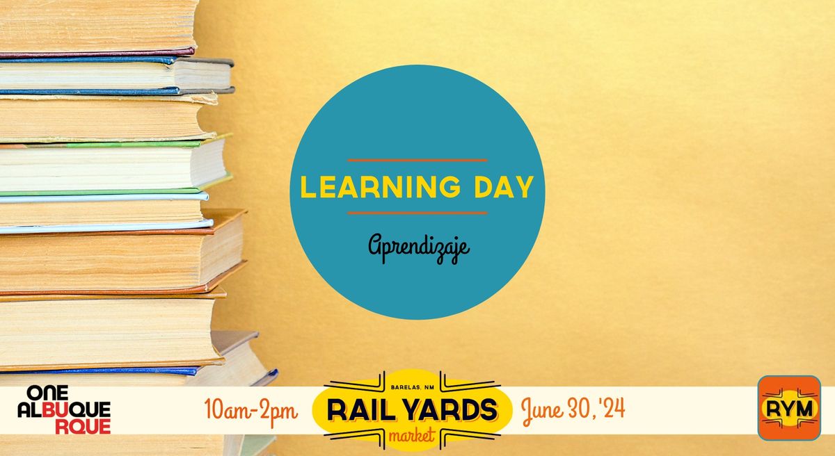 Literacy & Learning Day at the Rail Yards Market 