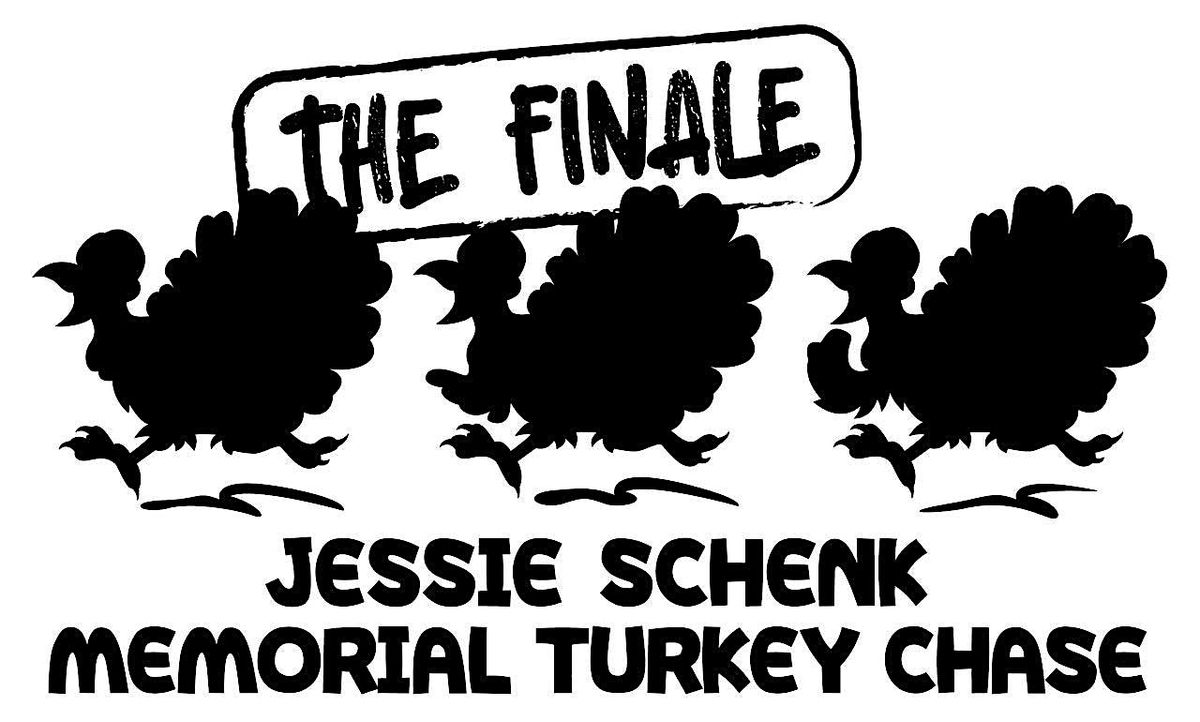 2024 Jessie Schenk Memorial Turkey Chase          "The Finale"