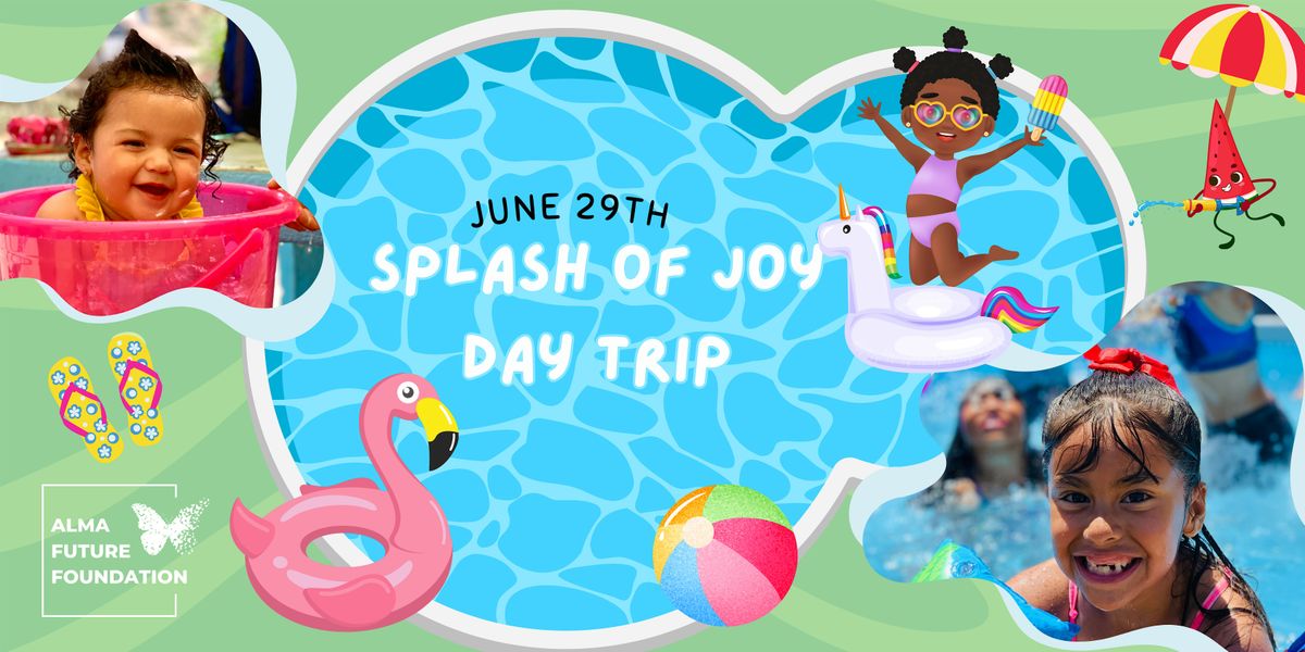 June 29th - Splash of Joy Day Trip to CBV Orphanage in Mexico