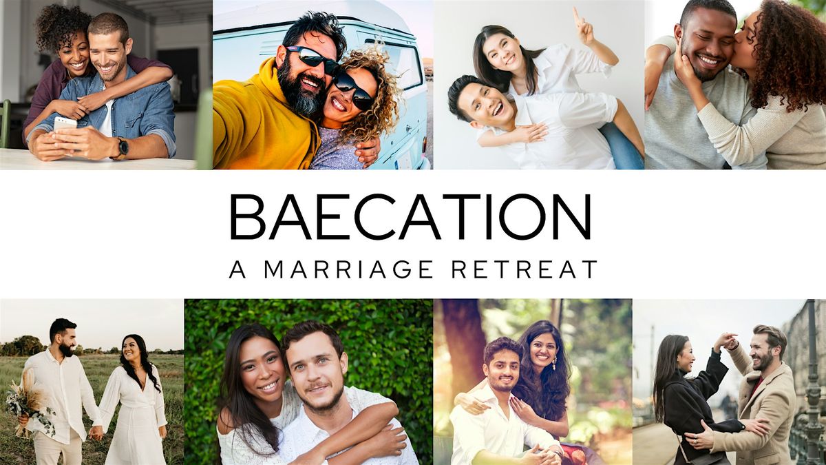 Baecation: A Marriage Retreat
